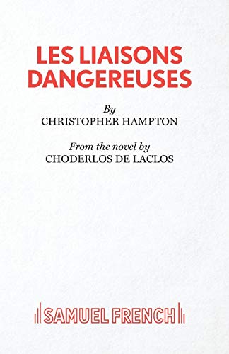 9780573016394: Les Liaisons Dangereuses (Acting Edition S.)