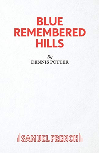 9780573016998: Blue Remembered Hills: vi (Acting Edition S.)