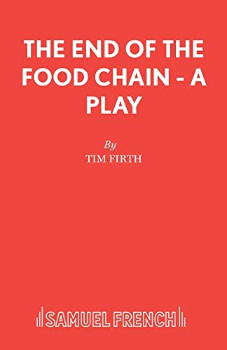 Imagen de archivo de The End of the Food Chain - A Play (Acting Edition S.) a la venta por WorldofBooks