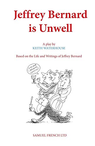 Jeffrey Bernard is Unwell (9780573018046) by Waterhouse, Keith