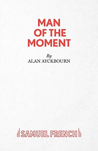 Stock image for Man of the Moment - A Play (Acting Edition S.) for sale by WorldofBooks