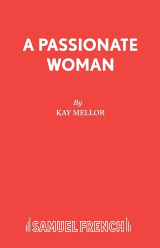 9780573018664: A Passionate Woman - A play (Acting Edition S.)