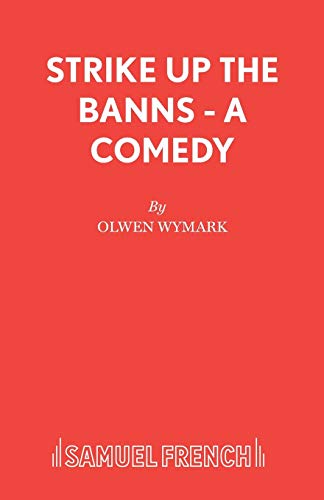 Strike Up The Banns - A Comedy (9780573018985) by Wymark, Olwen