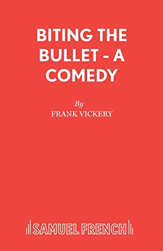 Stock image for Biting the Bullet - A Comedy (Acting Edition S.) for sale by Reuseabook