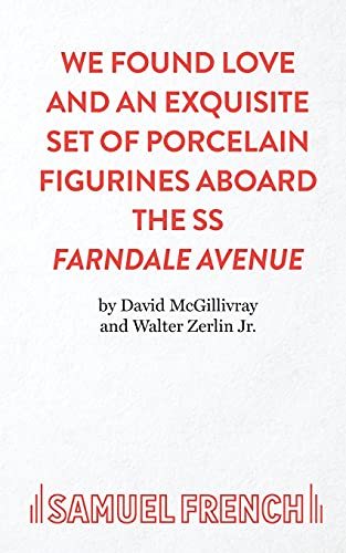 9780573019333: We Found Love And An Exquisite Set Of Porcelain Figures Aboard The Ss Farndale Avenue