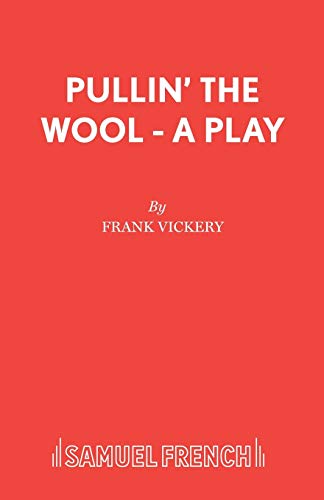 Stock image for Pullin' the Wool (French's Acting Edition) for sale by The Yard Sale Store