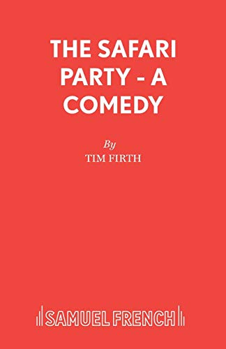 Imagen de archivo de The Safari Party - A Comedy (French's Acting Edition S.) a la venta por WorldofBooks