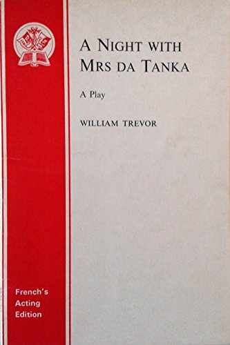 A night with Mrs da Tanka: A play (French's acting edition) (9780573022142) by Trevor, William