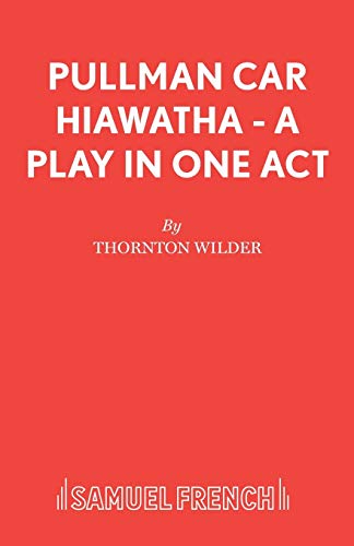 Stock image for Pullman Car Hiawatha A Play in One Act Acting Edition S for sale by PBShop.store US