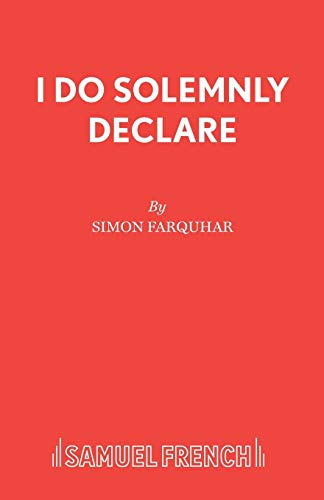 9780573022821: I Do Solemnly Declare: Play (Acting Edition)