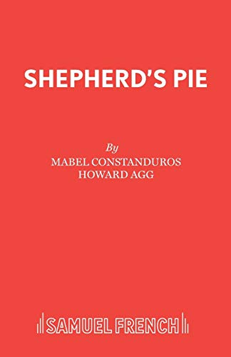 Shepherd's Pie: Play (Acting Edition) (9780573033056) by Mabel Constanduros; Howard Agg