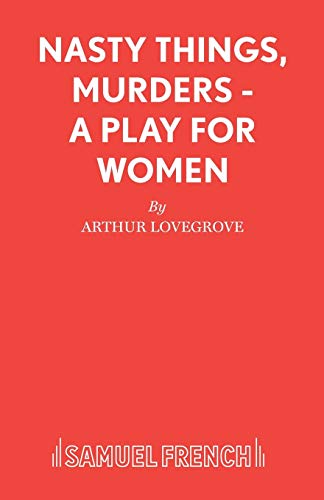 9780573033544: Nasty Things, Murders - A Play for Women (Acting Edition S.)