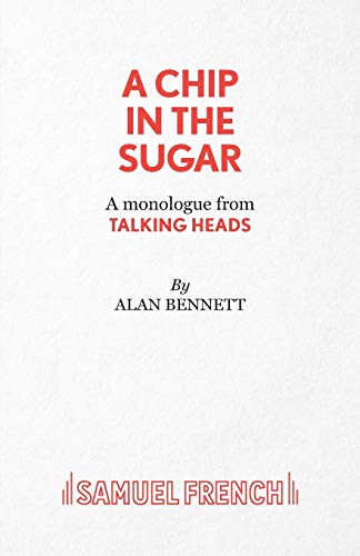 Beispielbild fr A Chip in the Sugar A monologue from Talking Heads Acting Edition S zum Verkauf von PBShop.store US