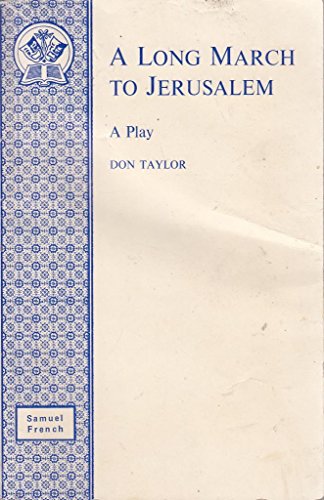 A long march to Jerusalem: A play (9780573050459) by Taylor, Don