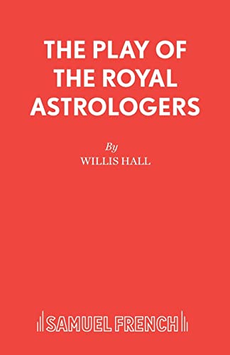 The Play of the Royal Astrologers (9780573050916) by Hall, Willis
