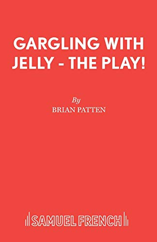 9780573050923: Gargling with Jelly - The Play!