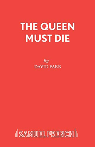 Beispielbild fr The Queen Must Die (French's Acting Editions) zum Verkauf von AwesomeBooks