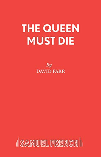 Stock image for The Queen Must Die (French's Acting Editions) for sale by Books Unplugged