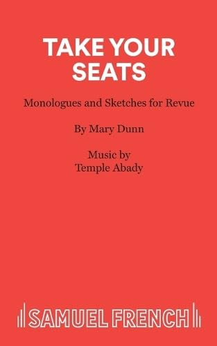 Take Your Seats (Acting Edition) (9780573070273) by Mary Dunn