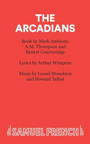 Imagen de archivo de The Arcadians: A Fantastic Musical Play in Three Acts (French's Acting Edition No. 660) a la venta por Chiron Media