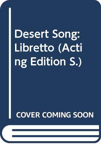 Stock image for Desert Song: Libretto (Acting Edition) for sale by GOMEDIA
