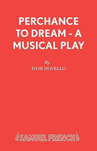 Perchance to Dream - A Musical Play (9780573080210) by Novello, Ivor