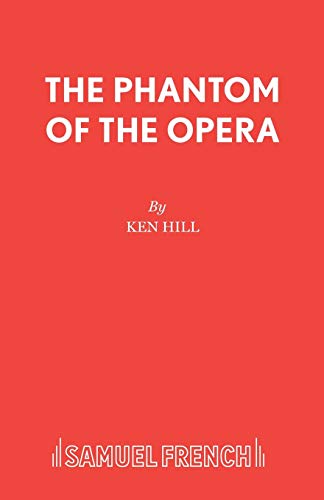 The Phantom of the Opera (9780573080968) by Hill, Ken