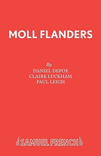 Moll Flanders (9780573080999) by Defoe, Daniel; Leigh, Paul