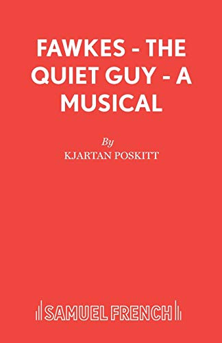 Fawkes--The Quiet Guy: A Musical (Acting Edition)