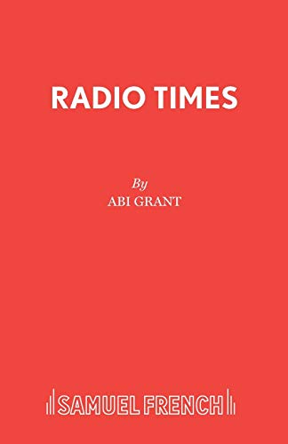 Radio Times (French's Acting Edition S) (9780573081088) by Grant, Abi