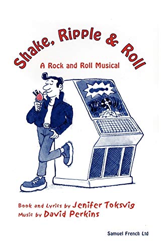 9780573081125: Shake, Ripple & Roll: A Rock & Roll Musical (Acting Edition S.)