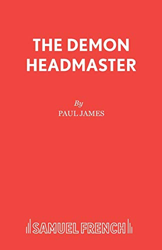 9780573081163: The Demon Headmaster: A Musical