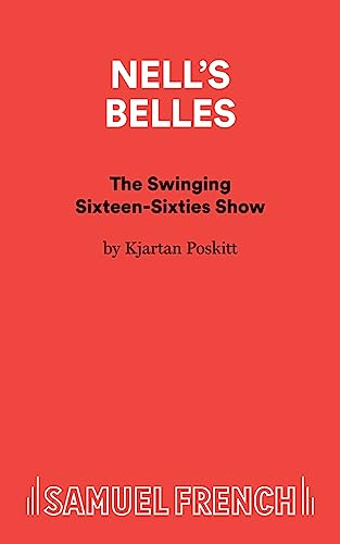 Stock image for Nell's Belles - The Swinging Sixteen-Sixties Show (French's Acting Edition) for sale by AwesomeBooks