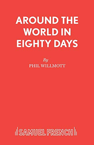 9780573081200: Around the World in Eighty Days (French's Acting Edition S.)