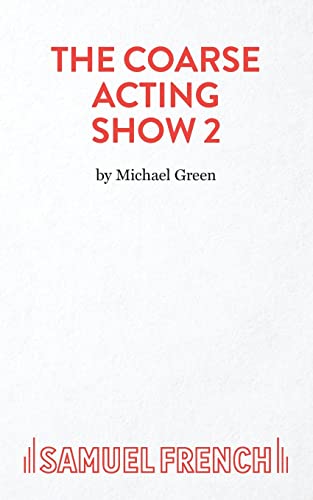 Imagen de archivo de The Coarse Acting Show 2: Further Plays for Coarse Actors a la venta por GF Books, Inc.