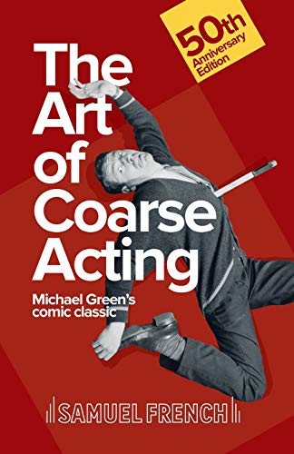 Stock image for The Art of Coarse Acting for sale by AwesomeBooks