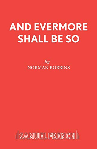 Stock image for And Evermore Shall Be So : A Play for sale by Better World Books