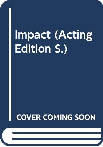 Imagen de archivo de Impact: A play (Acting Edition) a la venta por Housing Works Online Bookstore