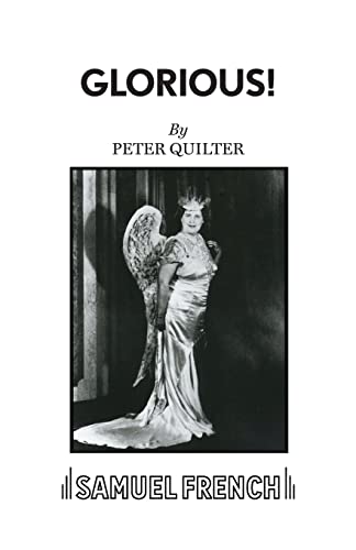 Glorious! - A comedy (French's Acting Editions) (9780573111563) by Quilter, Peter