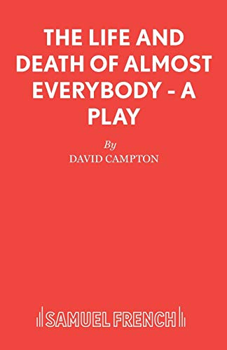 Beispielbild fr The Life and Death of Almost Everybody - A Play (Acting Edition S.) zum Verkauf von WorldofBooks