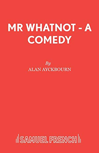 Mr Whatnot - A Comedy (9780573112874) by Ayckbourn, Alan