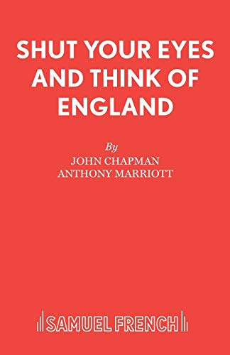 Stock image for Shut Your Eyes and Think of England for sale by Chiron Media