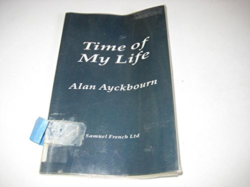 Times of My Life (9780573114441) by Ayckbourn, Alan