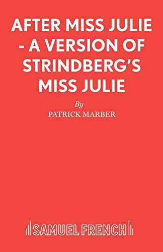 Stock image for After Miss Julie - A Version of Strindberg's Miss Julie (French's Acting Editions) for sale by WorldofBooks