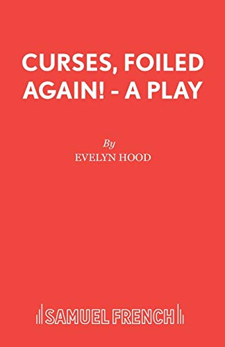 Curses, Foiled Again! - A Play (9780573120206) by Hood, Evelyn