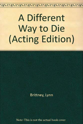 9780573120527: A Different Way to Die (Acting Edition S.)