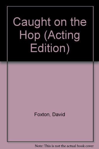 Caught on the Hop (Acting Edition)