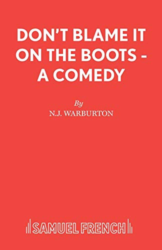 Imagen de archivo de Don't Blame It On The Boots - A Comedy a la venta por Lucky's Textbooks