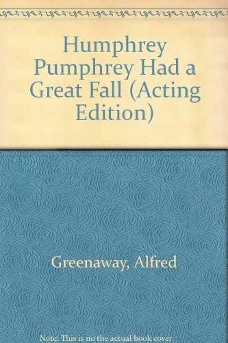 Humphrey Pumphrey Had a Great Fall (Acting Edition)