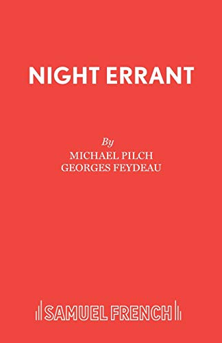 Night errant: From Georges Feydeau's Feu la meÌ€re de Madame (Acting Edition) (9780573121739) by Feydeau, Georges